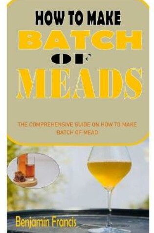 Cover of How to Make Batch of Meads