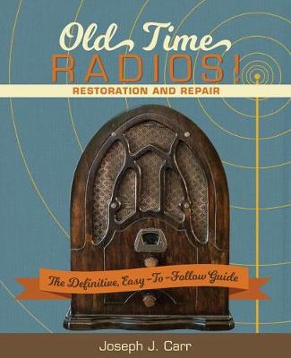Book cover for Old Time Radios! Restoration and Repair