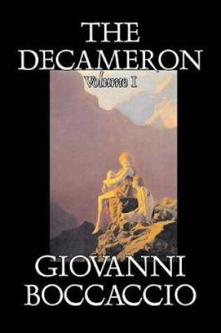 Cover of The Decameron, Volume I of II by Giovanni Boccaccio, Fiction, Classics, Literary