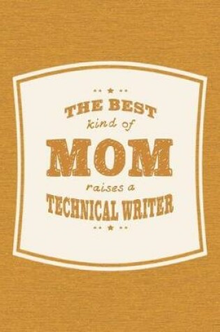 Cover of The Best Kind Of Mom Raises A Technical Writer