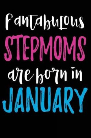 Cover of Fantabulous Stepmoms Are Born In January