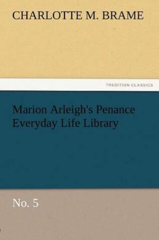 Cover of Marion Arleigh's Penance Everyday Life Library No. 5