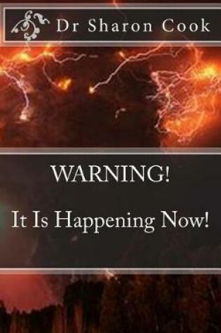 Cover of WARNING! It Is Happening Now!