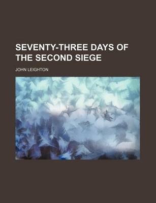 Book cover for Seventy-Three Days of the Second Siege