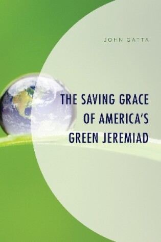 Cover of The Saving Grace of America's Green Jeremiad