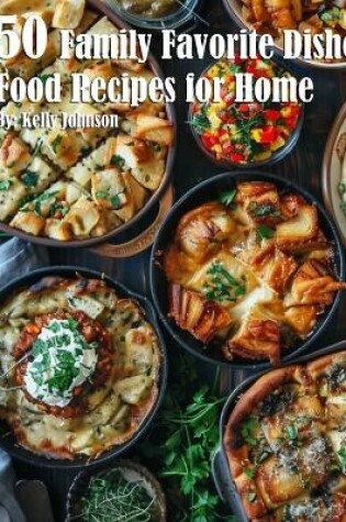 Cover of 50 Family Favorite Dishes Recipes for Home