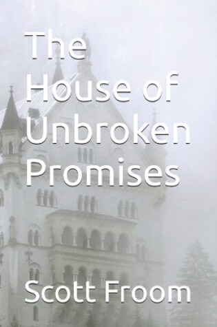 Cover of The House of Unbroken Promises