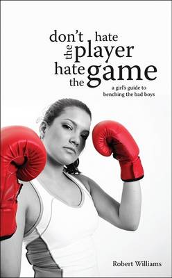 Book cover for Don't Hate the Player, Hate the Game