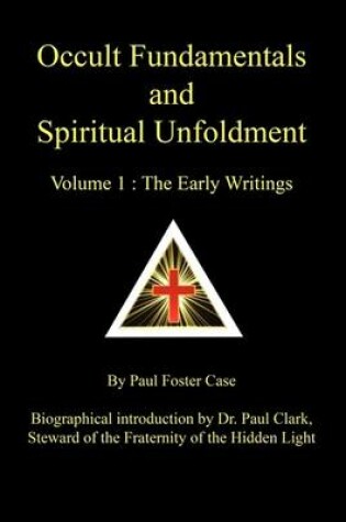 Cover of Occult Fundamentals and Spiritual Unfoldment - Volume 1