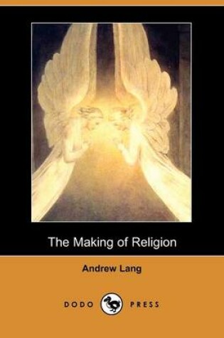Cover of The Making of Religion (Dodo Press)