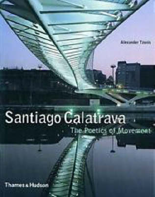 Book cover for Santiago Calatrava: The Poetics of Movement