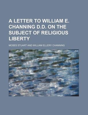 Book cover for A Letter to William E. Channing D.D. on the Subject of Religious Liberty