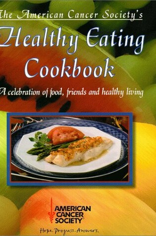 Cover of The American Cancer Society's Healthy Eating Cookbook