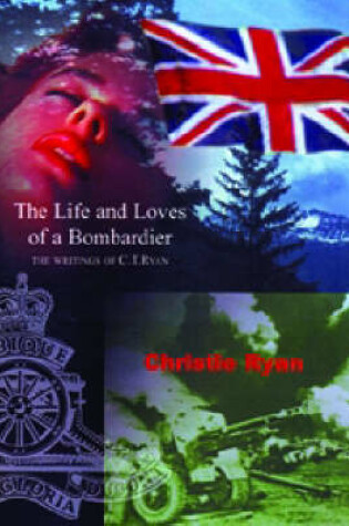 Cover of The Life and Loves of a Bombardier