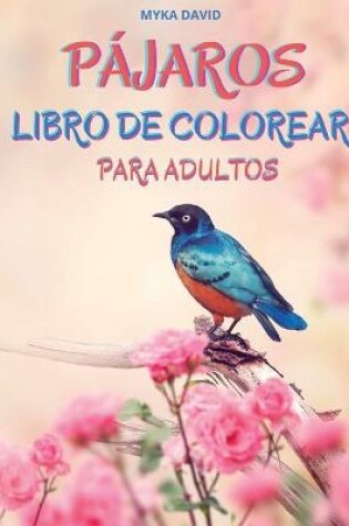 Cover of P�jaros Libro de Colorear Para Adultos