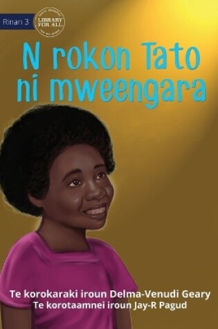 Cover of When Tato Came Home - N rokon Tato ni mweengara (Te Kiribati)