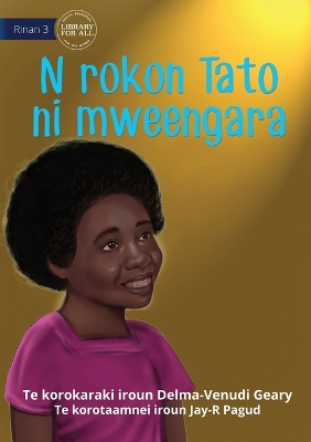 Book cover for When Tato Came Home - N rokon Tato ni mweengara (Te Kiribati)