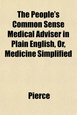 Book cover for The People's Common Sense Medical Adviser in Plain English, Or, Medicine Simplified