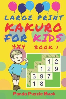 Cover of Large Print Kakuro For Kids - 4 x 4 Book 1