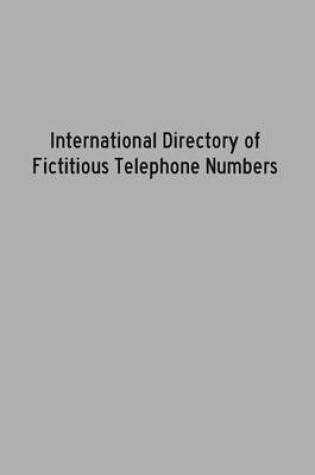 Cover of International Directory of Fictitious Telephone Numbers