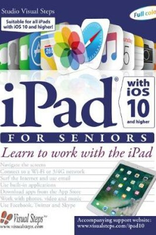 Cover of Ipad With Ios 10 and Higher for Seniors: Learn to Work With the Ipad