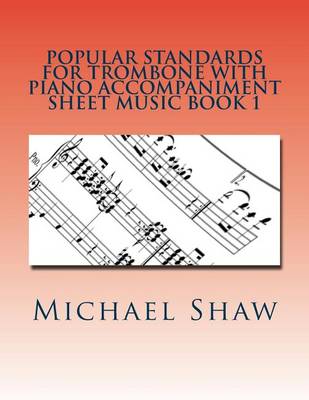 Book cover for Popular Standards For Trombone With Piano Accompaniment Sheet Music Book 1