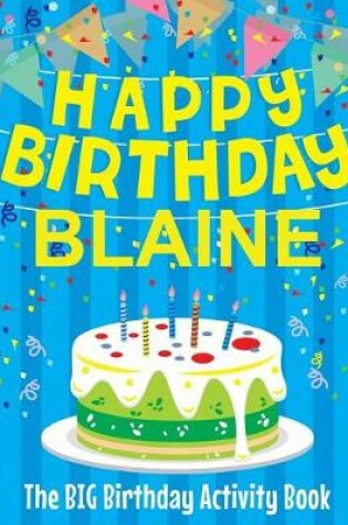 Cover of Happy Birthday Blaine - The Big Birthday Activity Book