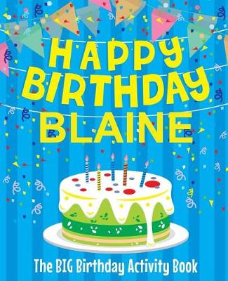 Book cover for Happy Birthday Blaine - The Big Birthday Activity Book