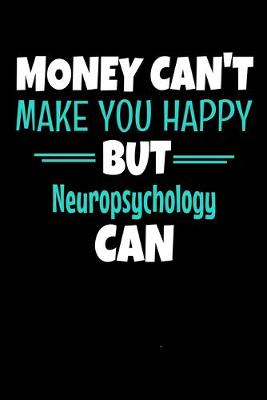 Book cover for Money Can't Make You Happy But Neuropsychology Can