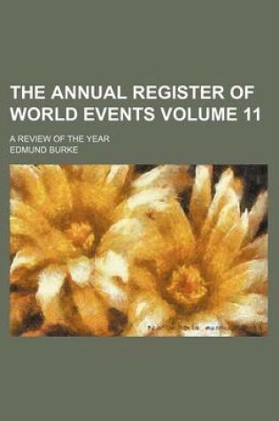 Cover of The Annual Register of World Events Volume 11; A Review of the Year