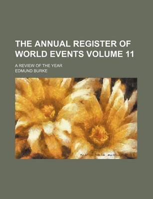 Book cover for The Annual Register of World Events Volume 11; A Review of the Year