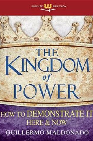 Cover of The Kingdom of Power (Spirit-Led Bible Study)