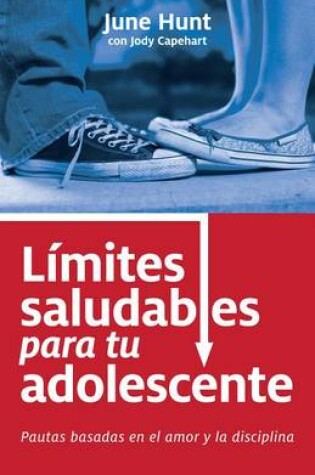 Cover of Limites Saludables Para Tu Adolescente