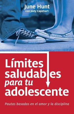 Book cover for Limites Saludables Para Tu Adolescente