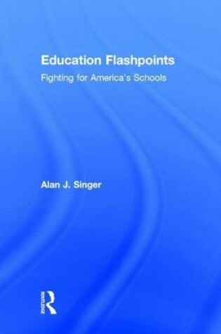 Cover of Education Flashpoints: Fighting for America S Schools