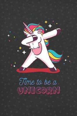 Book cover for Time To Be A Unicorn