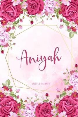 Book cover for Aniyah Weekly Planner