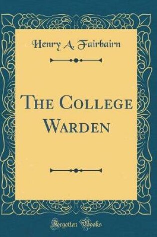 Cover of The College Warden (Classic Reprint)