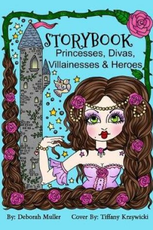 Cover of Storybook Princesses, Divas, Villainesses & Heroes