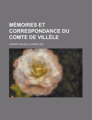 Book cover for Memoires Et Correspondance Du Comte de Villele