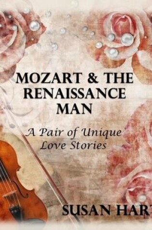 Cover of Mozart & the Renaissance Man: A Pair of Unique Love Stories