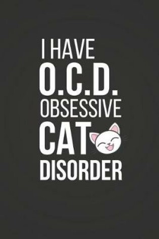 Cover of I Have O.C.D Obsessive Cat Disorder