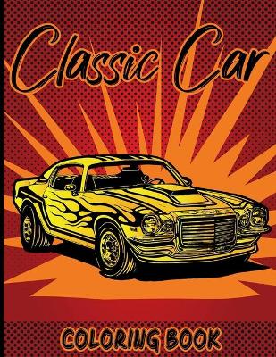 Book cover for Classic Car Coloring Book