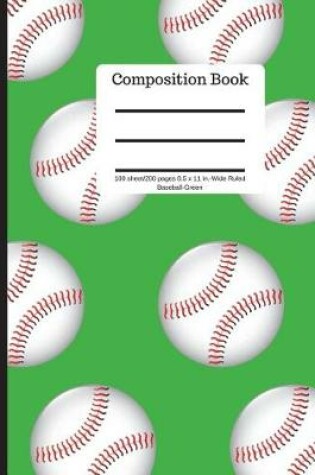 Cover of Composition Book 100 Sheet/200 Pages 8.5 X 11 In.-Wide Ruled Baseball-Green