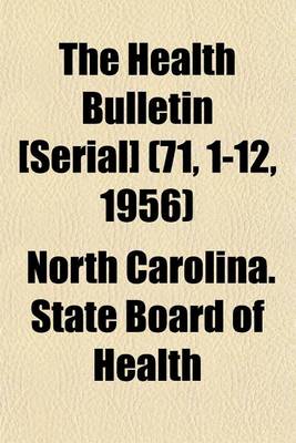 Book cover for The Health Bulletin [Serial] (71, 1-12, 1956)