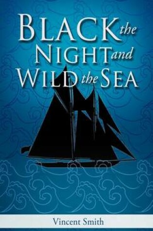 Cover of Black the Night and Wild the Sea