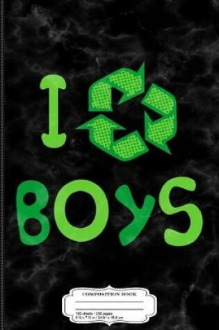 Cover of I Recycle Boys Composition Notebook