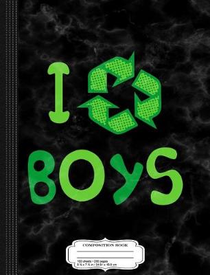 Book cover for I Recycle Boys Composition Notebook