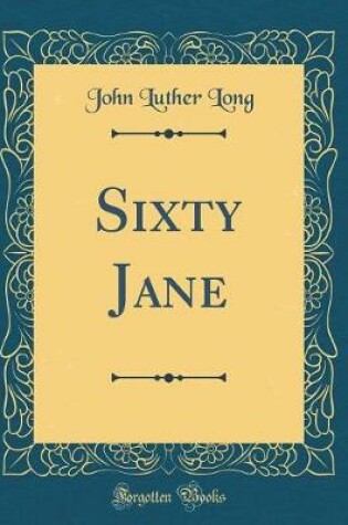 Cover of Sixty Jane (Classic Reprint)