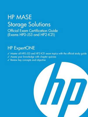 Book cover for HP Mase Storage Solutions Official Exam Certification Guide (Exams Hp0-J53 and Hp2-K21)